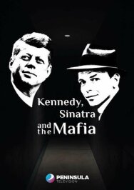 Постер к фильму Кеннеди, Синатра и мафия смотреть онлайн на HD Rezka